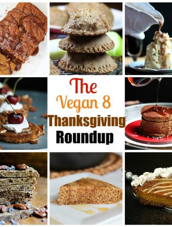 The Vegan 8 Thanksgiving Roundup. All Recipes Vegan, Gluten-free and Oil-free!