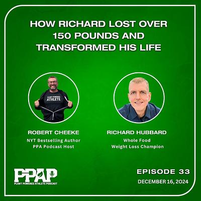 Richard Hubbard | How Richard Lost Over 150 Pounds and Transformed His Life | PPAP33