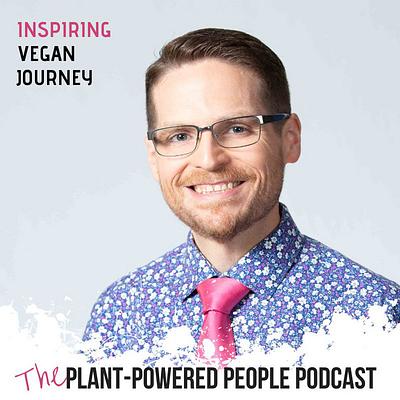 129. Inspiring Vegan Journey