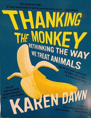 Thanking the Monkey: Rethinking the Way We Treat Animals