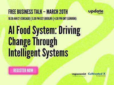Session 10 of the ‘update’ Webtalk Series: AI Food System – Driving Change Through Intelligent Systems