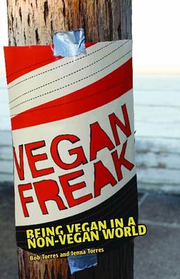 Vegan Freak: Being Vegan in a Non-Vegan World