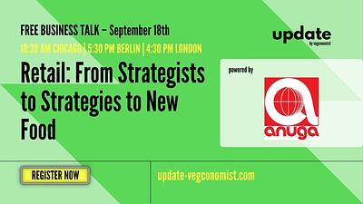Webtalk: Retail – From Strategists to Strategies to New Food | update #16