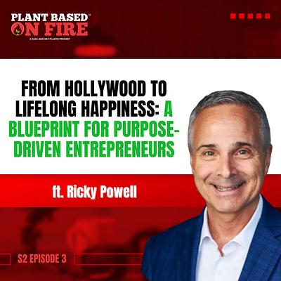 From Hollywood to Lifelong Happiness: Ricky Powell's Blueprint for Purpose-Driven Entrepreneurs