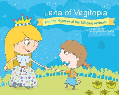 Lena of Vegitopia and the Mystery of the Missing Animals