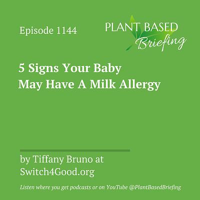 1144: 5 Signs Your Baby May Have A Milk Allergy by Tiffany Bruno at Switch4Good.org