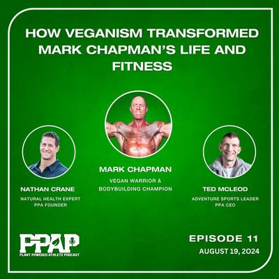 Mark Chapman | How Veganism Transformed Mark Chapman’s Life and Fitness | PPAP EP11