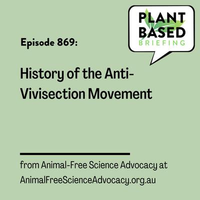 869: History of the Anti-Vivisection Movement from Animal-Free Science Advocacy