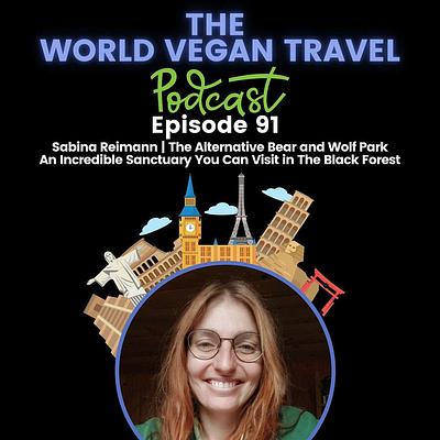 An Incredible Sanctuary You Can Visit in The Black Forest: The Alternative Bear and Wolf Park  | Sabina Reimann | Ep 91
