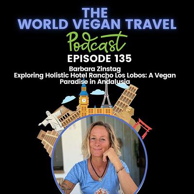 Exploring Holistic Hotel Rancho Los Lobos: A Vegan Paradise in Andalusia | Barbara Zinstag | Ep 135