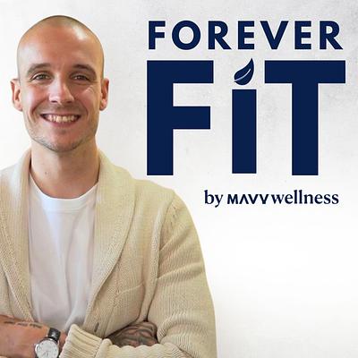 You Can Eat Perfectly… and STILL Look Skinny Fat (Here’s Why) | The Forever Fit Podcast by Mavy Wellness Ep. #422