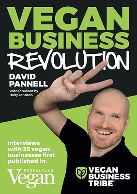 Vegan Business Revolution: Interviews with 35 vegan businesses