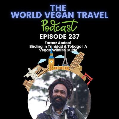 Birding in Trinidad & Tobago | A Vegan Wildlife Guide | Faraaz Abdool