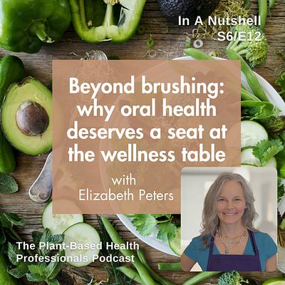 Beyond brushing: why oral health deserves a seat at the wellness table, with Elizabeth Peters