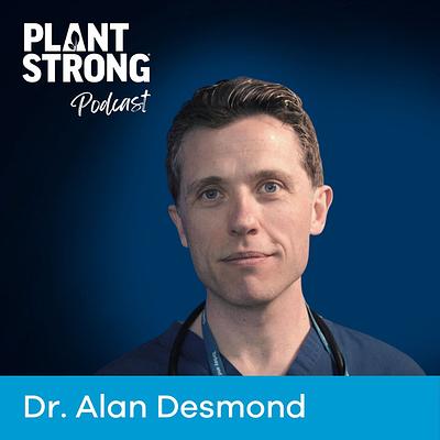 Ep. 357: What Your Doctor ISN'T Telling You About Food with Dr. Alan Desmond