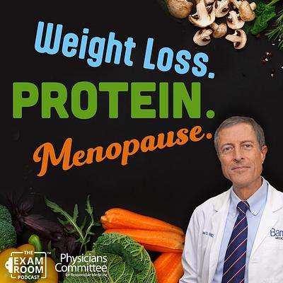 Weight Loss After Menopause: This Type of Protein Helps | Dr. Neal Barnard