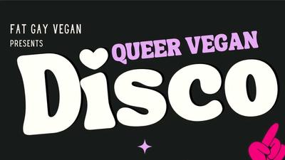 Queer Vegan Disco is back!