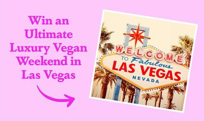 Win a $5,000 Luxury VIP Vegan Weekend in Las Vegas