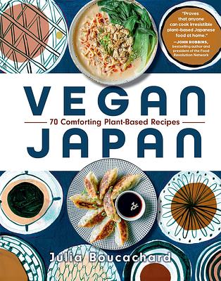 Vegan Japan: 70 Comforting Plant-Based Recipes