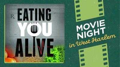 Eating You Alive: Movie Night in Harlem