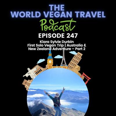 First Solo Vegan Trip | Australia & New Zealand Adventure – Part 2 | Kiara Sylvie Durbin
