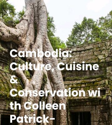 Cambodia: Culture, Cuisine & Conservation with Colleen Patrick-Goudreau (2027)