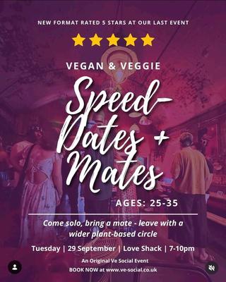 VEGAN & VEGGIE Speed- Dates + Mates AGES: 25-35