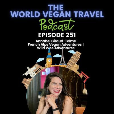 French Alps Vegan Adventures | Wild Wee Adventures | Annabel Giraud-Telme
