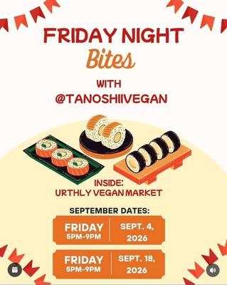FRIDAY NIGHT Bites WITH @TANOSHIIVEGAN