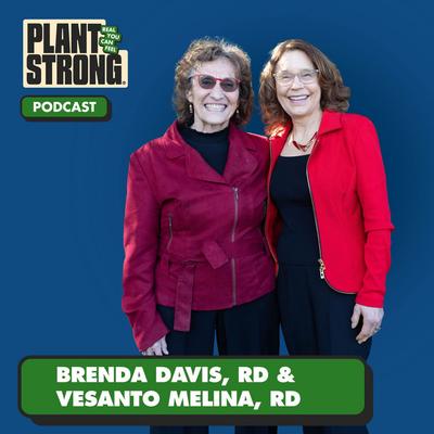 Ep. 371: Plant Powered Seniors: How to Stay Strong, Sharp, and Independent as You Age with Brenda Davis, RD & Vesanto Melina, RD