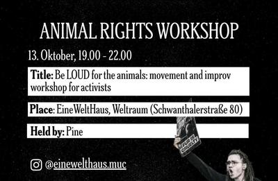 Be LOUD for the animals: movement and improv workshop for activists