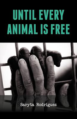 Until Every Animal is Free VEGAN ACTIVISM