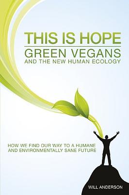 This Is Hope: Green Vegans and the New Human Ecology