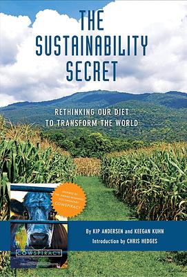 The Sustainability Secret: Rethinking Our Diet to Transform the World