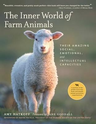 The Inner World of Farm Animals: Their Amazing Social, Emotional, and Intellectual Capacities