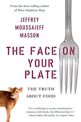 The Face on Your Plate: The Truth About Food