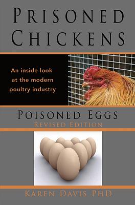 Prisoned Chickens, Poisoned Eggs: An Inside Look At the Modern Poultry Industry