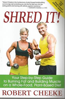 Shred It!: Your Step-by-Step Guide to Burning Fat and Building Muscle on a Whole-Food, Plant-Based Diet