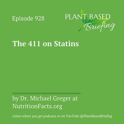 928: The 411 on Statins by Dr. Michael Greger at NutritionFacts.org